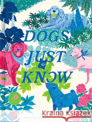 Dogs Just Know M. H. Clark Emily Taylor 9781957891286