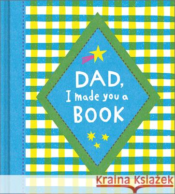 Dad, I Made You a Book Miriam Hathaway Asahi Nagata 9781957891477