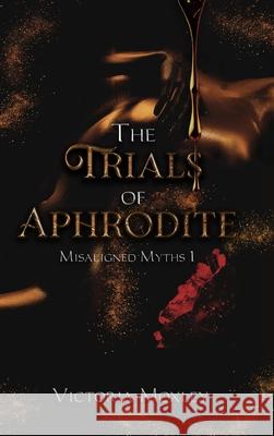 Trials of Aphrodite Victoria Moxley 9781957893525 Ashley Lopez