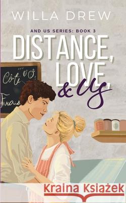 Distance, Love, & Us Willa Drew 9781957897127 Moving Words Publishing