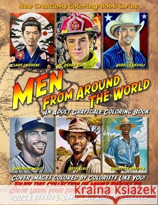 New Creations Coloring Book Series: Men From Around The World: An adult grayscale coloring book (coloring book for grownups) that contains a collectio Brad Davis Teresa Davis 9781957914749