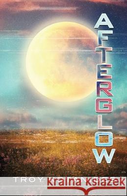 Afterglow Troy Kotanides 9781957917849 Glass Spider Publishing