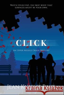 Click: An Upper Middle Grade Mystery Jean Knight Pace 9781957936185