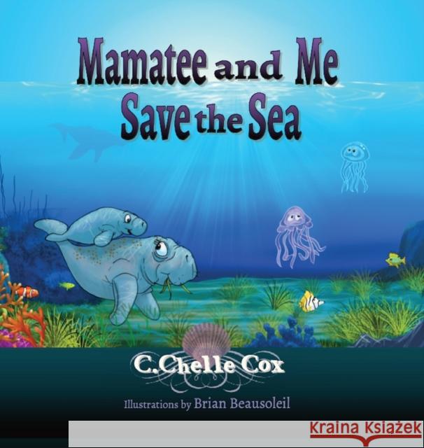 Mamatee and Me Save the Sea C Chelle Cox   9781957940007 Summers Island Press