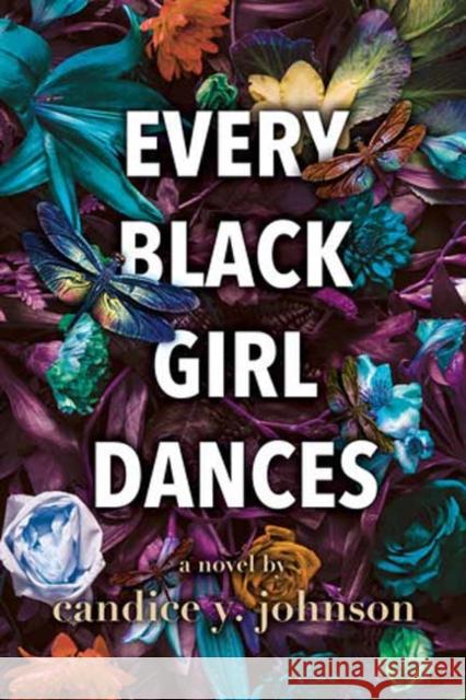 Every Black Girl Dances Candice y. Johnson 9781957950082 Black Odyssey Media