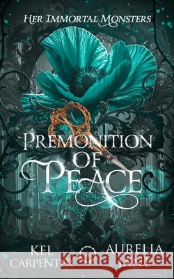 Premonition of Peace: Her Immortal Monsters Kel Carpenter Aurelia Jane 9781957953816