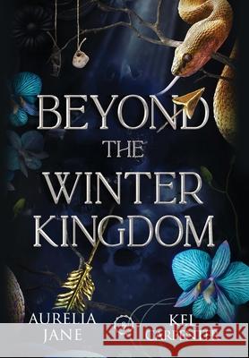 Beyond the Winter Kingdom: A Fae Romantasy Aurelia Jane Kel Carpenter 9781957953830