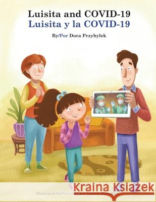 Luisita and COVID-19/Luisita y la COVID-19 Dora Przybylek 9781957956008 Leavitt Peak Press