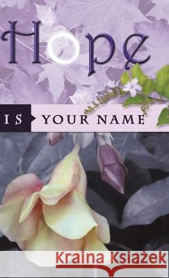 Hope is Your Name Ayana Dardaine 9781957956633 Leavitt Peak Press