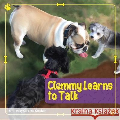 Clemmy Learns to Talk I Caroline Crocker Tejal Mistry  9781957970042 Rambling Ruminations