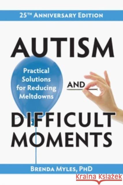 Autism and Difficult Moments: Practical Solutions for Reducing Meltdowns Brenda Smit 9781957984322 Future Horizons