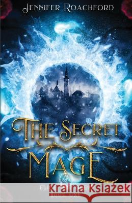 The Secret Mage Jennifer Roachford 9781957986012 Curly Tales Publishing