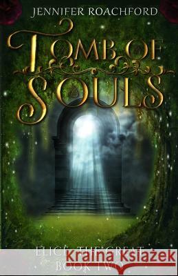 Tomb of Souls Jennifer Roachford 9781957986036 Curly Tales Publishing