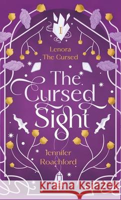 The Cursed Sight: Lenora, the Cursed (Book One) Jennifer Roachford 9781957986098 Curly Tales Publishing