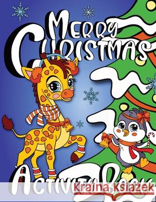 Merry Christmas Activity Book for Kids Zazuleac World Elizabeth Victoria Zazuleac Eleanor Anna Zazuleac 9781957988276