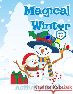 Magical Winter Activity Book For Kids Zazuleac World Elizabeth Victoria Zazuleac Eleanor Anna Zazuleac 9781957988498