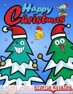 Happy Christmas Coloring Book For Kids Zazuleac World Elizabeth Victoria Zazuleac Eleanor Anna Zazuleac 9781957988894