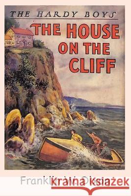 The Hardy Boys: The House on the Cliff (Book 2) Franklin W. Dixon 9781957990286 Ancient Wisdom Publications