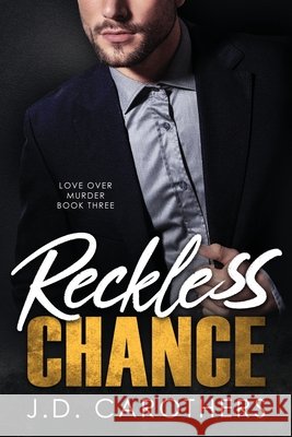 Reckless Chance J. D. Carothers 9781957997148 Dreamlific Publishing