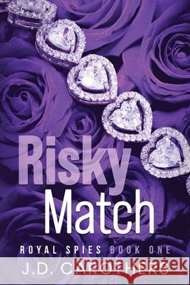 Risky Match J. D. Carothers 9781957997582 Dreamlific Publishing