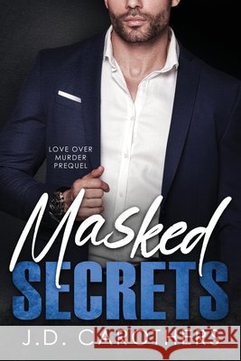 Masked Secrets J. D. Carothers 9781957997773