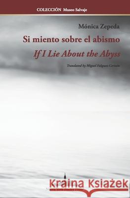 Si miento sobre el abismo: If I Lie About the Abyss M?nica Zepeda 9781958001646 Nueva York Poetry Press LLC