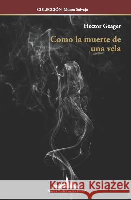 Como la muerte de una vela Geager Hector   9781958001752 Nueva York Poetry Press LLC