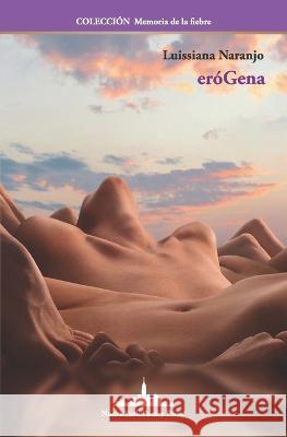 eroGena Luissiana Naranjo   9781958001806 Nueva York Poetry Press, LLC