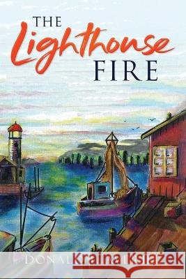 The Lighthouse Fire Donald Averill   9781958004883