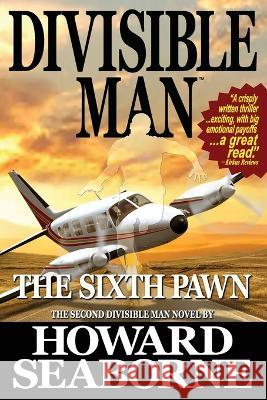 Divisible Man - The Sixth Pawn Howard Seaborne 9781958005316 Trans World Data LLC