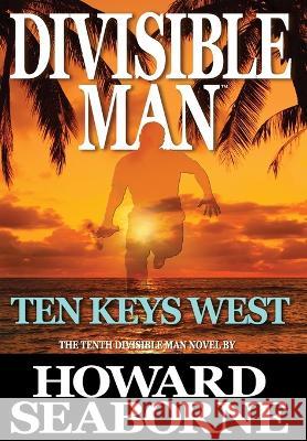 Divisible Man - Ten Keys West Howard Seaborne 9781958005781 Trans World Data LLC