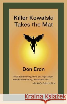 Killer Kowalski Takes the Mat Don Eron 9781958015087 Contingency Street Press