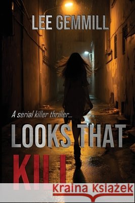 Looks That Kill Lee Gemmill 9781958019351 Cottingham McMasters Publishing House LLC