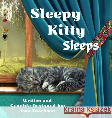 Sleepy Kitty Sleeps Joan Enockson 9781958023341
