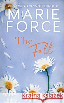 The Fall Marie Force 9781958035184 HTJB, Inc.