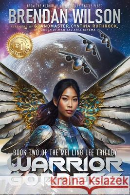 Warrior Goddess: Book Two of the Mei Ling Lee Trilogy Brendan Wilson 9781958037195 Elite Publications