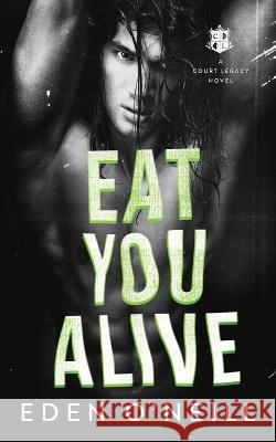 Eat You Alive Eden O'Neill   9781958046067 Lovely Well