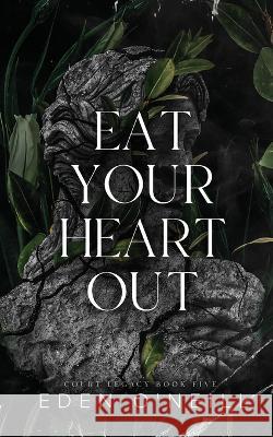 Eat Your Heart Out: Alternate Cover Edition Eden O'Neill   9781958046166