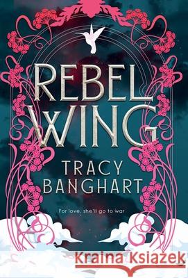 Rebel Wing Tracy Banghart 9781958051689