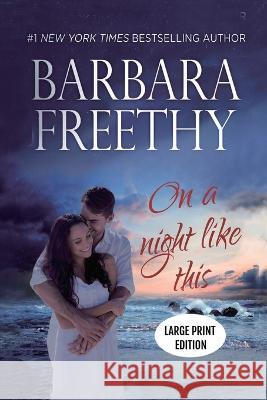 On A Night Like This (LARGE PRINT) Edition: Heartwarming Contemporary Romance Barbara Freethy   9781958064214 Fog City Publishing, LLC