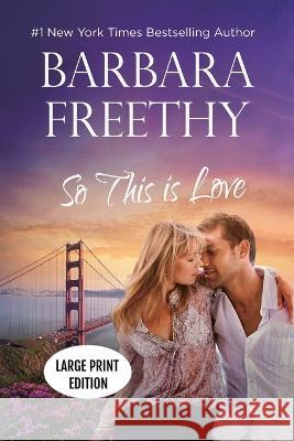 So This Is Love: Riveting Firefighter Romance! Barbara Freethy   9781958064238 Fog City Publishing, LLC
