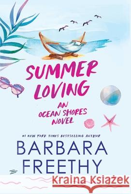 Summer Loving Barbara Freethy 9781958064573 Fog City Publishing, LLC