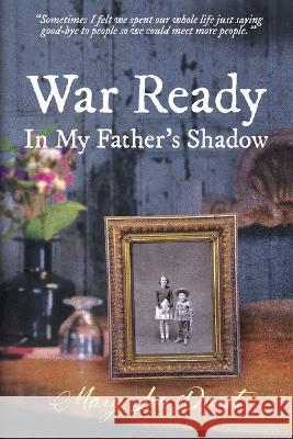 War Ready: In My Father's Shadow Mary Lou Darst   9781958066003 Mary Lou Darst Books
