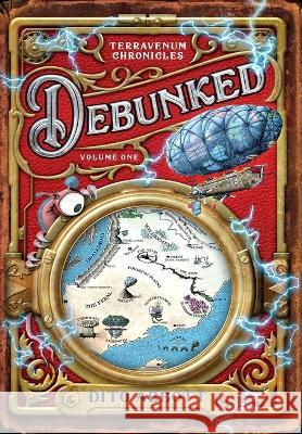 Debunked: Volume One of the Terravenum Chronicles Dito Abbott   9781958072028