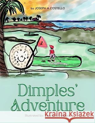 Dimples\' Adventure Joseph A. Costello 9781958082386