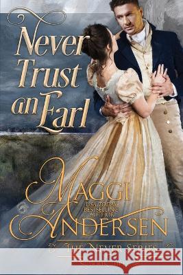 Never Trust an Earl Maggi Andersen   9781958098219 Dragonblade Publishing, Inc.