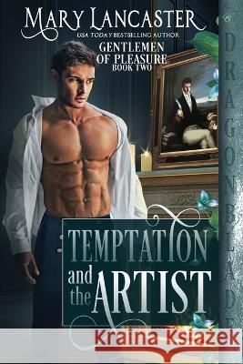 Temptation and the Artist Mary Lancaster   9781958098226 Dragonblade Publishing, Inc.