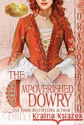 The Impoverished Dowry Emily E K Murdoch 9781958098257 Dragonblade Publishing, Inc.