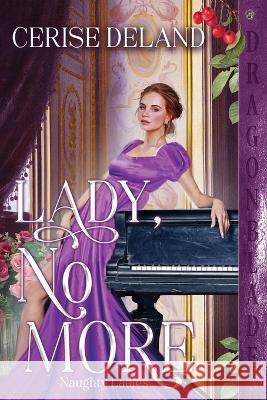 Lady, No More Cerise Deland   9781958098318