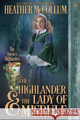 The Highlander & the Lady of Misrule Heather McCollum   9781958098561